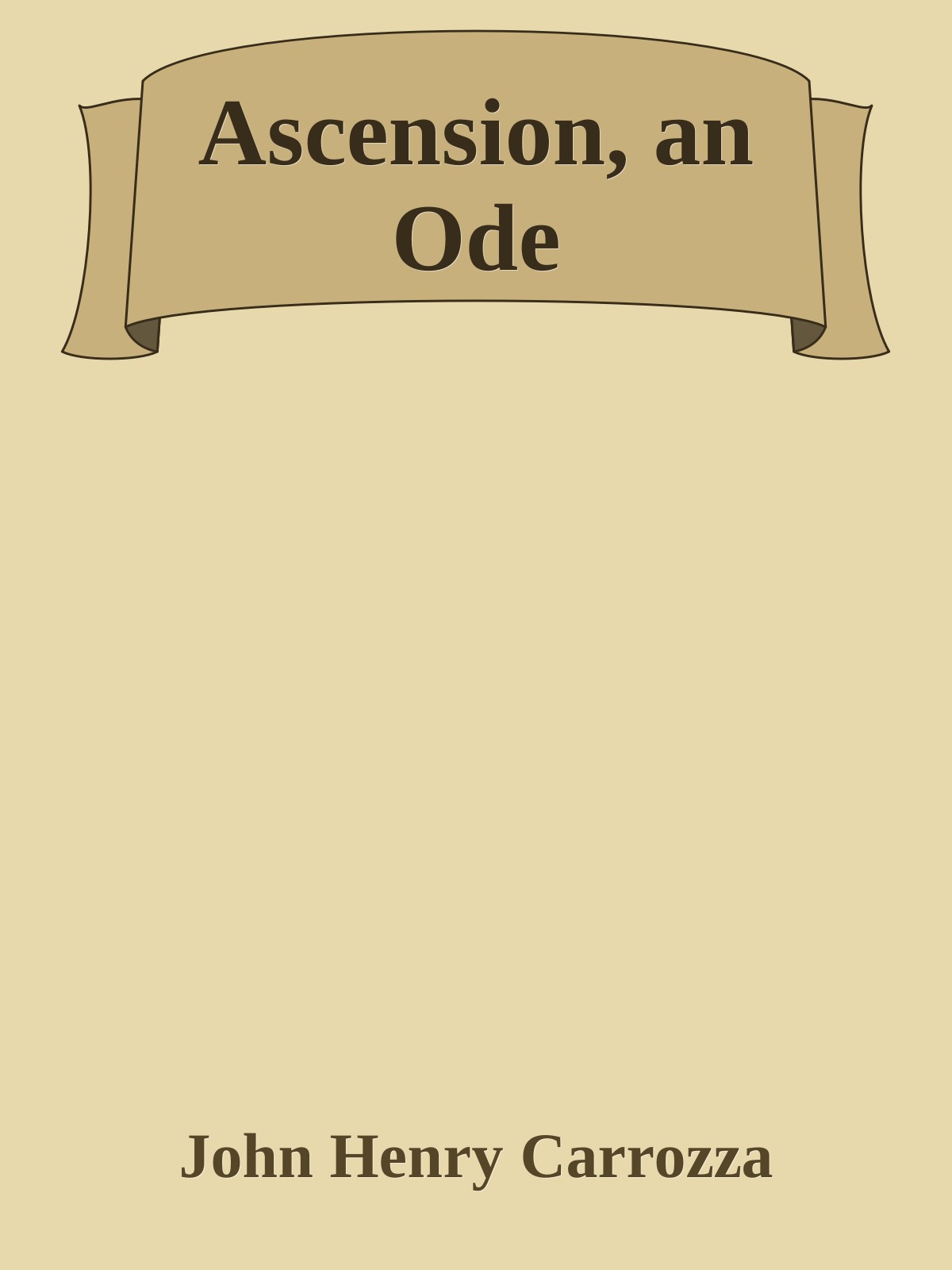 Ascension, an Ode